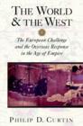The World and the West : The European Challenge and the Overseas Response in the Age of Empire - Book