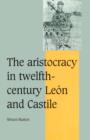 The Aristocracy in Twelfth-Century Leon and Castile - Book