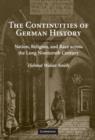 The Continuities of German History : Nation, Religion, and Race across the Long Nineteenth Century - Book