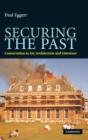 Securing the Past : Conservation in Art, Architecture and Literature - Book