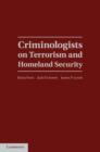 Criminologists on Terrorism and Homeland Security - Book