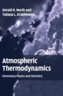 Atmospheric Thermodynamics : Elementary Physics and Chemistry - Book