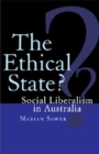 The Ethical State? : Social Liberalism In Australia - Book