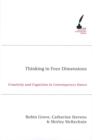 Thinking In Four Dimensions : Creativity and Cognition in Contemporary Dance - Book