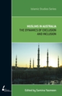 Muslims In Australia : The Dynamics of Exclusion and Inclusion - Book