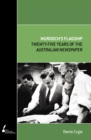 Murdoch's Flagship : Twenty-five Years of The Australian Newspaper - Book