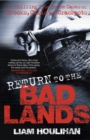 Return To The Badlands : Twelve Enthralling True Cases Of Crooks, Cults And Crackpots - Book
