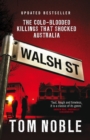 Walsh Street : The Cold-Blooded Killings That Shocked Australia - Book