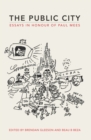 The Public City : Essays in honour of Paul Mees - Book
