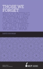 Those We Forget : Recounting Australian Casualties of the First World War - Book