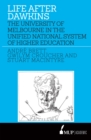 Life After Dawkins : The University of Melbourne in the Unified National System of Higher Education - Book