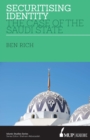Securitising Identity : The Case of the Saudi State - Book
