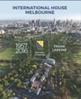International House Melbourne 1957-2016 : Sixty years of fraternitas - Book
