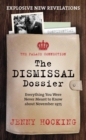 The Dismissal Dossier : The Palace Connection: Everything You Were Never Meant to Know about November 1975 - Book