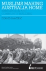 Muslims making Australia home : Immigration and Community Building - Book