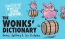 The Wonks' Dictionary : Australian Democracy in High Definition - Book