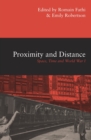 Proximity and Distance : Space, Time and World War I - Book