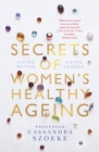 Secrets of Women's Healthy Ageing : Living Better, Living Longer - Book