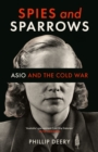 Spies and Sparrows : ASIO and the Cold War - Book