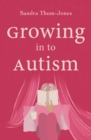 Growing in to Autism - Book