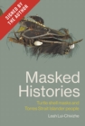 Masked Histories (Signed by the author) : Turtle Shell Masks and Torres Strait Islander People - Book