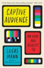 Captive Audience : On Love and Reality TV - Book