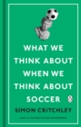 What We Think About When We Think About Soccer - eBook