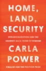 Home, Land, Security : Deradicalization and the Journey Back from Extremism - Book