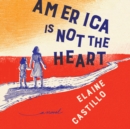 America Is Not the Heart - eAudiobook