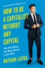 How to Be a Capitalist Without Any Capital - eBook