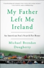 My Father Left Me Ireland - eBook