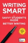 Writing Smart : The Savvy Student's Guide to Better Writing - Book