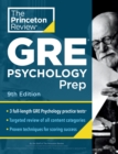 Princeton Review GRE Psychology Prep, 9th Edition :  3 Practice Tests + Review & Techniques + Content Review  - Book