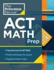 Princeton Review ACT Math Prep : 4 Practice Tests + Review + Strategy for the ACT Math Section - Book