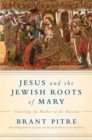 Jesus and the Jewish Roots of Mary - eBook