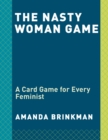 Nasty Woman Game : A Card Game for Every Feminist - Book