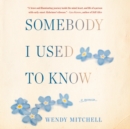 Somebody I Used to Know - eAudiobook