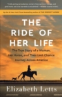 The Ride of Her Life : The True Story of a Woman, Her Horse, and Their Last-Chance Journey Across America  - Book
