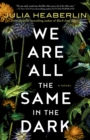 We Are All the Same in the Dark - eBook