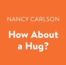 How About a Hug? - eAudiobook