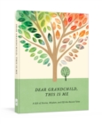 Dear Grandchild, This Is Me : A Gift of Stories, Wisdom, and Off-The-Record Tales - Book