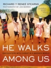 He Walks Among Us : Encounters with Christ in a Broken World - eBook