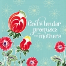 God's Tender Promises for Mothers - Book