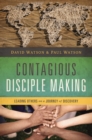 Contagious Disciple Making : Leading Others on a Journey of Discovery - eBook