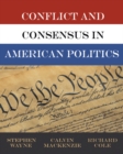 Conflict and Consensus in American Politics - Book