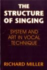 The Structure of Singing : System and Art of Vocal Technique - Book