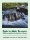 Exploring Water Resources : GIS Investigations for the Earth Sciences (with CD-ROM) - Book