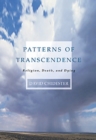 Patterns of Transcendence : Religion, Death, and Dying - Book