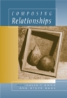 Composing Relationships : Communication in Everyday Life with InfoTrac - Book