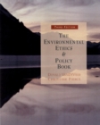 The Environmental Ethics and Policy Book : Philosophy, Ecology, Economics - Book